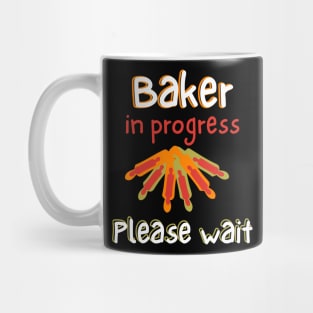 Baker In Progress Please Wait Mug